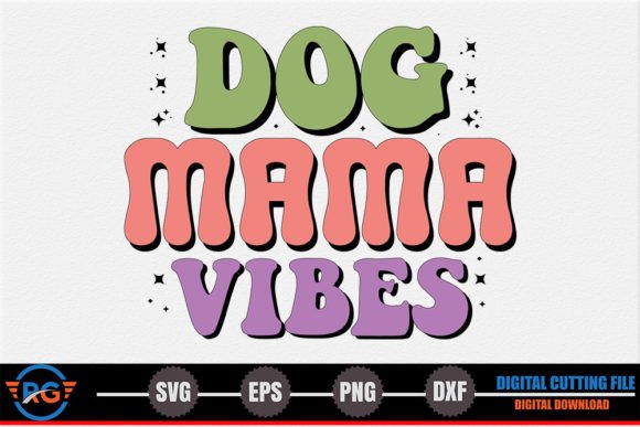 Dog Mama Vibes SVG: A Designer's Review for Mother's Day