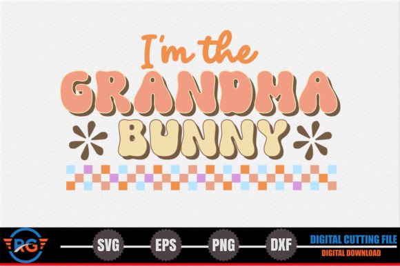 I'm the Grandma Bunny Retro Easter SVG Review